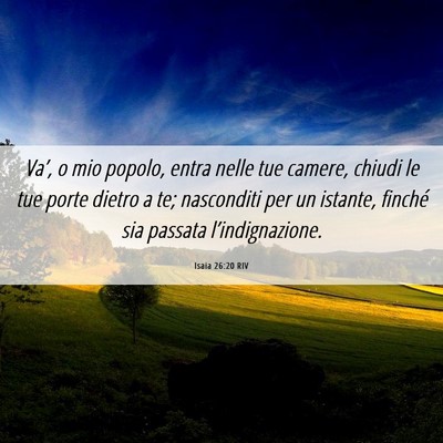 Picture 06 - Isaia 26:20 RIV - Va’, o mio popolo, entra nelle tue camere, - Bible Verse Picture