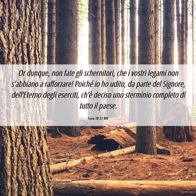 Picture 06 - Isaia 28:22 RIV - Or dunque, non fate gli schernitori, che i vostri - Bible Verse Picture
