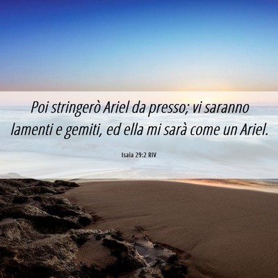 Picture 06 - Isaia 29:2 RIV - Poi stringerò Ariel da presso; vi saranno - Bible Verse Picture
