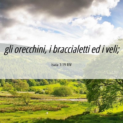 Picture 06 - Isaia 3:19 RIV - gli orecchini, i braccialetti ed i - Bible Verse Picture