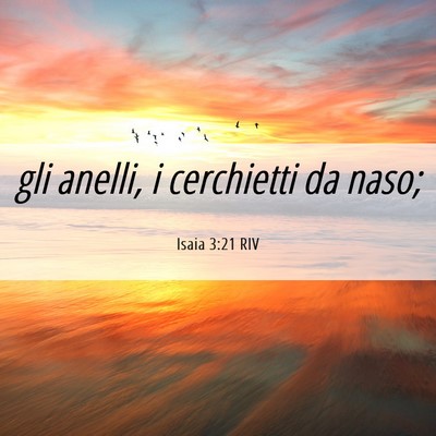Picture 06 - Isaia 3:21 RIV - gli anelli, i cerchietti da - Bible Verse Picture