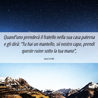 Picture 06 - Isaia 3:6 RIV - Quand’uno prenderà il fratello nella sua casa - Bible Verse Picture
