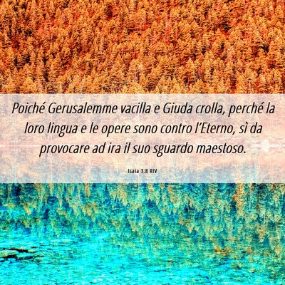 Picture 06 - Isaia 3:8 RIV - Poiché Gerusalemme vacilla e Giuda crolla, - Bible Verse Picture