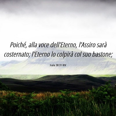 Picture 06 - Isaia 30:31 RIV - Poiché, alla voce dell’Eterno, l’Assiro - Bible Verse Picture