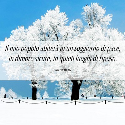 Picture 06 - Isaia 32:18 RIV - Il mio popolo abiterà in un soggiorno di pace, - Bible Verse Picture