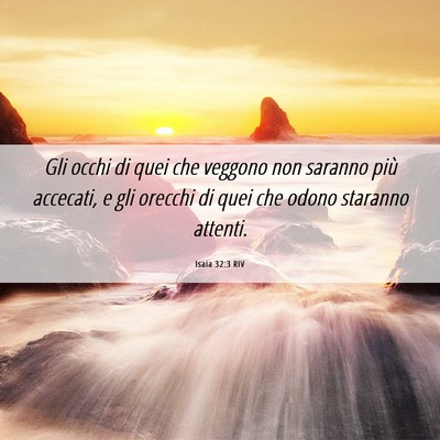 Picture 06 - Isaia 32:3 RIV - Gli occhi di quei che veggono non saranno più - Bible Verse Picture