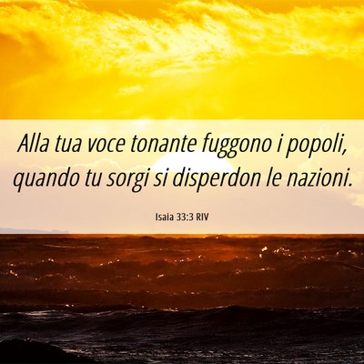 Picture 06 - Isaia 33:3 RIV - Alla tua voce tonante fuggono i popoli, quando tu - Bible Verse Picture