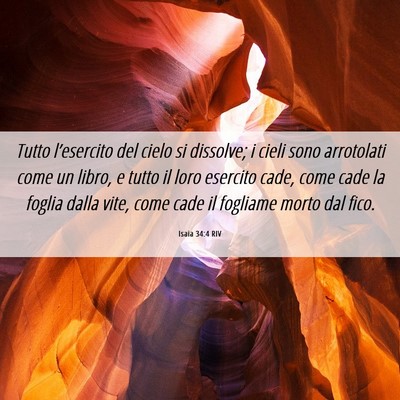 Picture 06 - Isaia 34:4 RIV - Tutto l’esercito del cielo si dissolve; i cieli - Bible Verse Picture