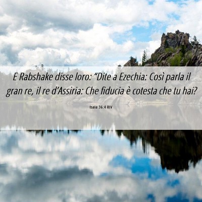 Picture 06 - Isaia 36:4 RIV - E Rabshake disse loro: “Dite a Ezechia: Così - Bible Verse Picture