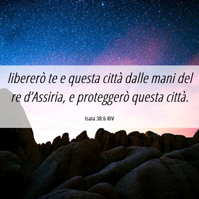 Picture 06 - Isaia 38:6 RIV - libererò te e questa città dalle mani del re - Bible Verse Picture