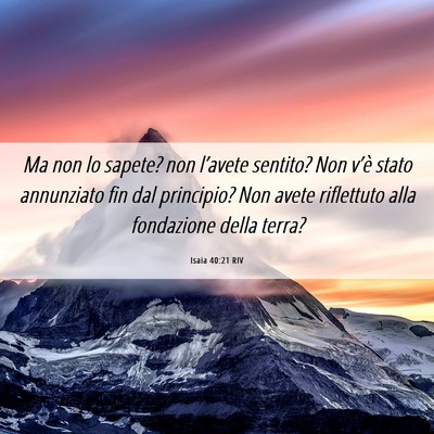 Picture 06 - Isaia 40:21 RIV - Ma non lo sapete? non l’avete sentito? Non - Bible Verse Picture