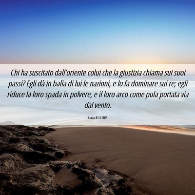 Picture 06 - Isaia 41:2 RIV - Chi ha suscitato dall’oriente colui che la - Bible Verse Picture