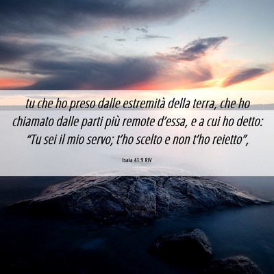 Picture 06 - Isaia 41:9 RIV - tu che ho preso dalle estremità della terra, che - Bible Verse Picture