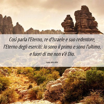 Picture 06 - Isaia 44:6 RIV - Così parla l’Eterno, re d’Israele e suo - Bible Verse Picture