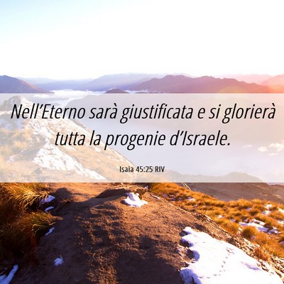 Picture 06 - Isaia 45:25 RIV - Nell’Eterno sarà giustificata e si glorierà - Bible Verse Picture