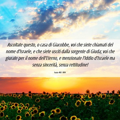 Picture 06 - Isaia 48:1 RIV - Ascoltate questo, o casa di Giacobbe, voi che - Bible Verse Picture