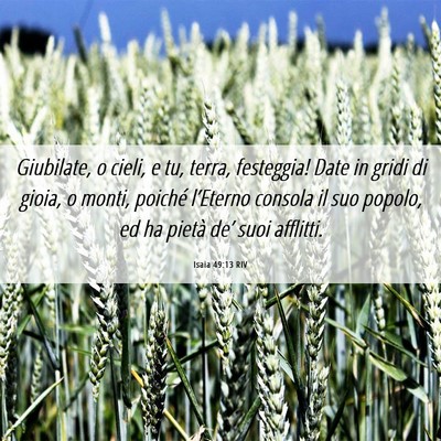Picture 06 - Isaia 49:13 RIV - Giubilate, o cieli, e tu, terra, festeggia! Date - Bible Verse Picture