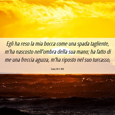 Picture 06 - Isaia 49:2 RIV - Egli ha reso la mia bocca come una spada - Bible Verse Picture