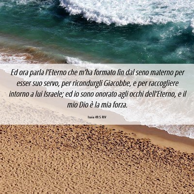 Picture 06 - Isaia 49:5 RIV - Ed ora parla l’Eterno che m’ha formato fin - Bible Verse Picture