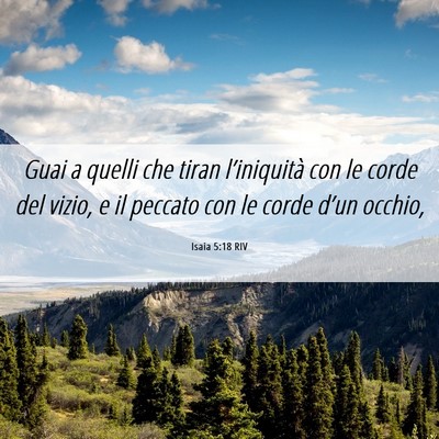 Picture 06 - Isaia 5:18 RIV - Guai a quelli che tiran l’iniquità con le - Bible Verse Picture
