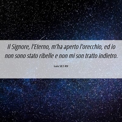 Picture 06 - Isaia 50:5 RIV - Il Signore, l’Eterno, m’ha aperto - Bible Verse Picture