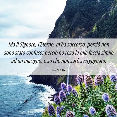 Picture 06 - Isaia 50:7 RIV - Ma il Signore, l’Eterno, m’ha soccorso; - Bible Verse Picture