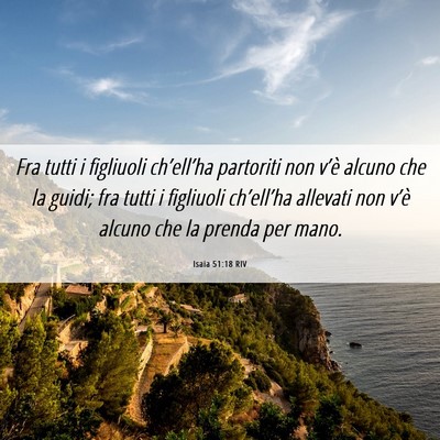 Picture 06 - Isaia 51:18 RIV - Fra tutti i figliuoli ch’ell’ha partoriti non - Bible Verse Picture