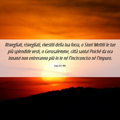 Picture 06 - Isaia 52:1 RIV - Risvegliati, risvegliati, rivestiti della tua - Bible Verse Picture
