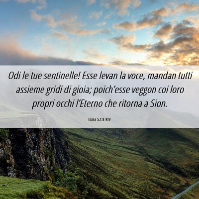 Picture 06 - Isaia 52:8 RIV - Odi le tue sentinelle! Esse levan la voce, mandan - Bible Verse Picture