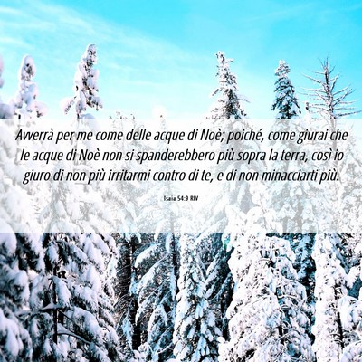 Picture 06 - Isaia 54:9 RIV - Avverrà per me come delle acque di Noè; - Bible Verse Picture