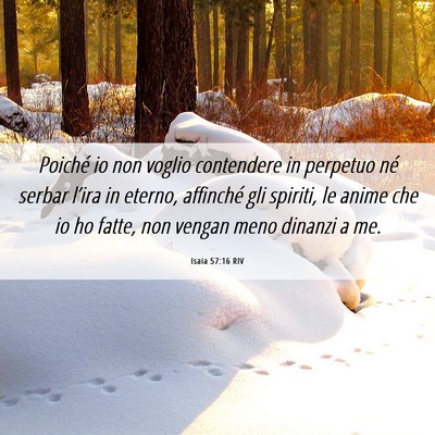 Picture 06 - Isaia 57:16 RIV - Poiché io non voglio contendere in perpetuo né - Bible Verse Picture