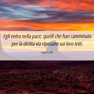 Picture 06 - Isaia 57:2 RIV - Egli entra nella pace; quelli che han camminato - Bible Verse Picture