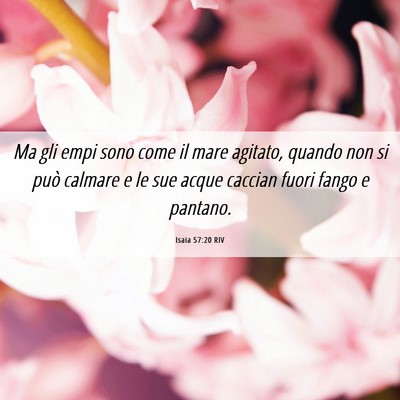 Picture 06 - Isaia 57:20 RIV - Ma gli empi sono come il mare agitato, quando non - Bible Verse Picture