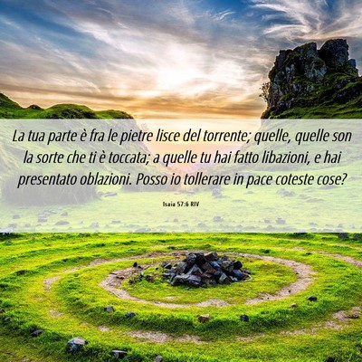 Picture 06 - Isaia 57:6 RIV - La tua parte è fra le pietre lisce del torrente; - Bible Verse Picture