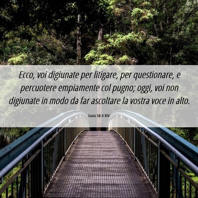 Picture 06 - Isaia 58:4 RIV - Ecco, voi digiunate per litigare, per - Bible Verse Picture