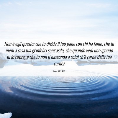 Picture 06 - Isaia 58:7 RIV - Non è egli questo: che tu divida il tuo pane con - Bible Verse Picture