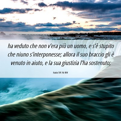 Picture 06 - Isaia 59:16 RIV - ha veduto che non v’era più un uomo, e s’è - Bible Verse Picture