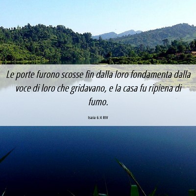 Picture 06 - Isaia 6:4 RIV - Le porte furono scosse fin dalla loro fondamenta - Bible Verse Picture