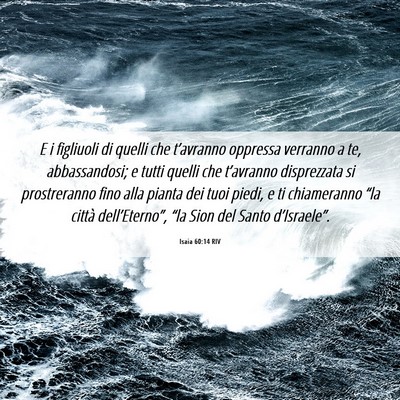 Picture 06 - Isaia 60:14 RIV - E i figliuoli di quelli che t’avranno oppressa - Bible Verse Picture