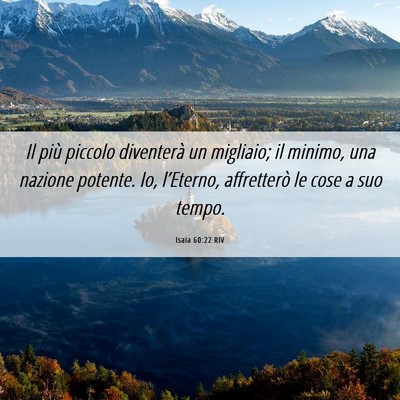 Picture 06 - Isaia 60:22 RIV - Il più piccolo diventerà un migliaio; il - Bible Verse Picture