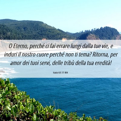 Picture 06 - Isaia 63:17 RIV - O Eterno, perché ci fai errare lungi dalla tue - Bible Verse Picture