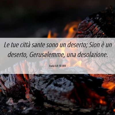 Picture 06 - Isaia 64:10 RIV - Le tue città sante sono un deserto; Sion è un - Bible Verse Picture