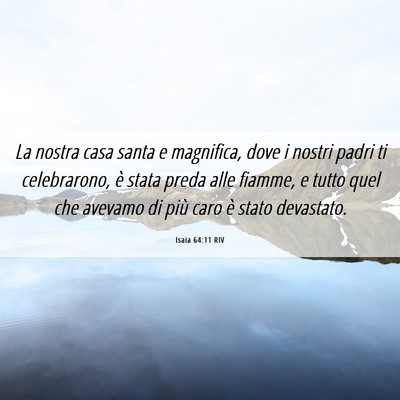 Picture 06 - Isaia 64:11 RIV - La nostra casa santa e magnifica, dove i nostri - Bible Verse Picture