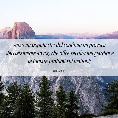 Picture 06 - Isaia 65:3 RIV - verso un popolo che del continuo mi provoca - Bible Verse Picture