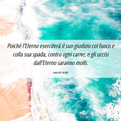 Picture 06 - Isaia 66:16 RIV - Poiché l’Eterno eserciterà il suo giudizio - Bible Verse Picture
