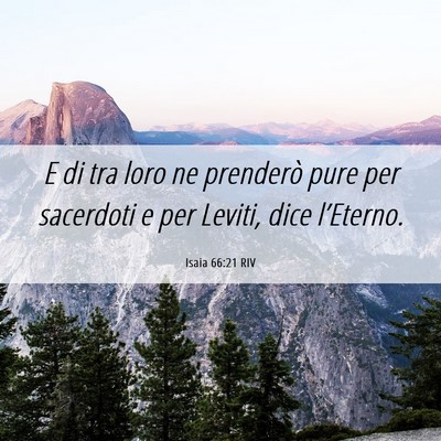 Picture 06 - Isaia 66:21 RIV - E di tra loro ne prenderò pure per sacerdoti e - Bible Verse Picture