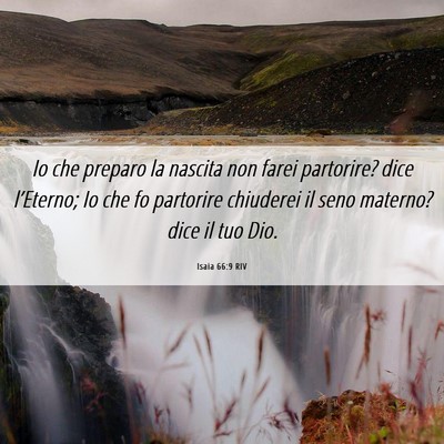 Picture 06 - Isaia 66:9 RIV - Io che preparo la nascita non farei partorire? - Bible Verse Picture