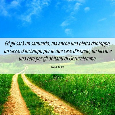 Picture 06 - Isaia 8:14 RIV - Ed gli sarà un santuario, ma anche una pietra - Bible Verse Picture