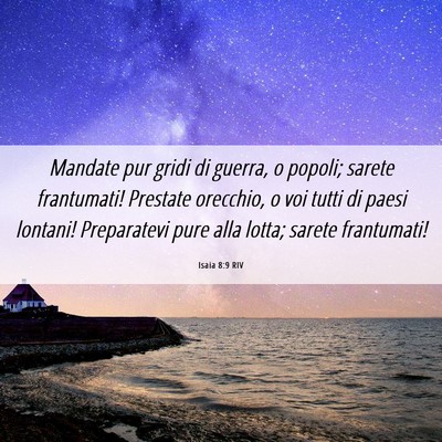 Picture 06 - Isaia 8:9 RIV - Mandate pur gridi di guerra, o popoli; sarete - Bible Verse Picture