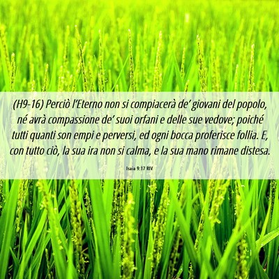 Picture 06 - Isaia 9:17 RIV - (H9-16) Perciò l’Eterno non si compiacerà - Bible Verse Picture